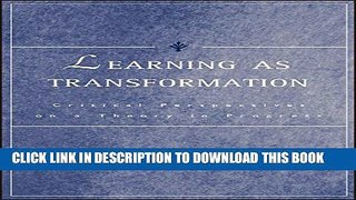 [Read PDF] Learning as Transformation: Critical Perspectives on a Theory in Progress Download Online