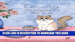 [New] EMMA The Etiquette Cat: Meet Emma (Etiquette Series Book 3) Exclusive Full Ebook