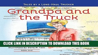 [PDF] Grandpa and the Truck Book One:  Tales for Kids by a Long-Haul Trucker Exclusive Online