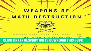 [Read PDF] Weapons of Math Destruction: How Big Data Increases Inequality and Threatens Democracy