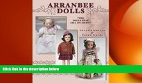 READ book  Arranbee Dolls: The Dolls That Sell on Sight, Identification   Value Guide  FREE BOOOK