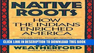 [PDF] Native Roots: How the Indians Enriched America Full Online