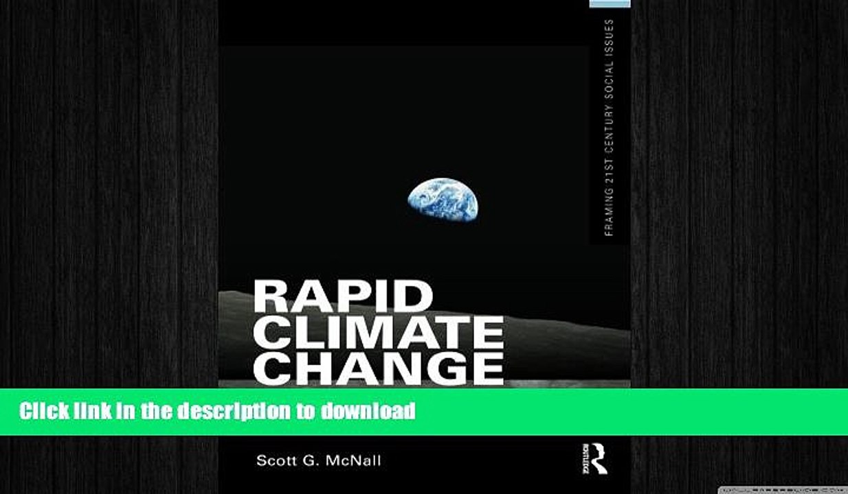 READ BOOK  Rapid Climate Change: Causes, Consequences, and Solutions (Framing 21st Century Social