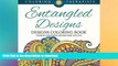 GET PDF  Entangled Designs Coloring Book For Adults - Adult Coloring Book (Patterns Designs and