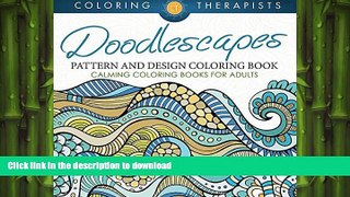 READ BOOK  Doodlescapes: Pattern And Design Coloring Book - Calming Coloring Books For Adults
