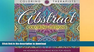 FAVORITE BOOK  Abstract Coloring Designs: An Advanced Coloring Book For Adults (Abstract Designs