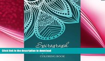 READ  Spirograph Art Fun: Coloring Book (Spirograph Art and Art Book Series) FULL ONLINE