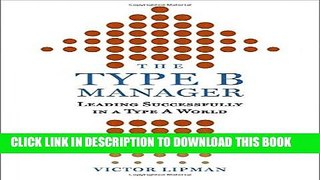 Collection Book The Type B Manager: Leading Successfully in a Type A World