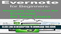 [PDF] Evernote for Beginners Mastering How to Use the Evernote for New Users Exclusive Full Ebook