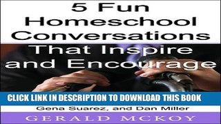 [New] 5 Fun Homeschool Conversations that Inspire and Encourage (Real Talk with Homeschoolers Book