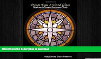 READ BOOK  Down East Stained Glass: Stained Glass Pattern Club FULL ONLINE