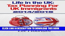 [PDF] Life in the UK: Tax Planning For UK Immigrants 2014/2015 Popular Collection