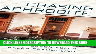 [PDF] Chasing Aphrodite: The Hunt for Looted Antiquities at the World s Richest Museum Popular