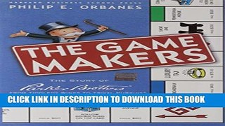 [PDF] The Game Makers: The Story of Parker Brothers, from Tiddledy Winks to Trivial Pursuit