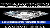 [PDF] Diamonds in the Rough: Raw Jewels For Millenial Female Entrepreneurs Full Colection