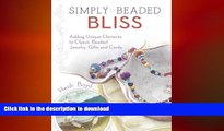 FAVORITE BOOK  Simply Beaded Bliss: Adding Unique Elements to Classic Beaded Jewelry, Gifts and