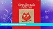 FAVORITE BOOK  Needlecraft Patterns For Needlepoint, Cross-Stich Embroidery, Knitting, Piecing