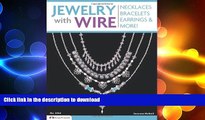 READ BOOK  Jewelry With Wire: Necklaces, Bracelets, Earrings, and More! (Design Originals)  BOOK
