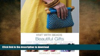 GET PDF  Knit with Beads: Beautiful Gifts FULL ONLINE