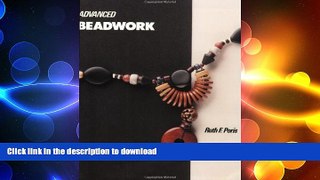 FAVORITE BOOK  Advanced Beadwork (Beadwork Books) FULL ONLINE