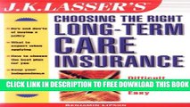 New Book J.K. Lasser s Choosing the Right Long-Term Care Insurance (J.K. Lasser--Practical Guides