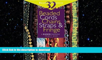 READ BOOK  Beaded Cords, Chains, Straps   Fringe: 32 Beading Projects ("Beadwork" Project Book)