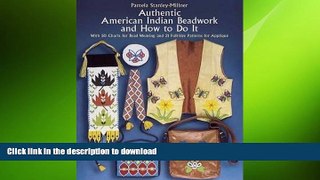 EBOOK ONLINE  Authentic American Indian Beadwork and How to Do It: With 50 Charts for Bead