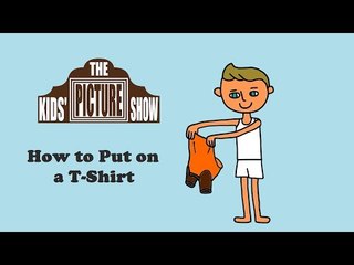 Getting Dressed: How to Put on a T-Shirt - The Kids' Picture Show (Fun & Educational Learning Video)