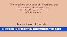 [PDF] Prophecy and Politics: Socialism, Nationalism, and the Russian Jews, 1862-1917 (Cambridge