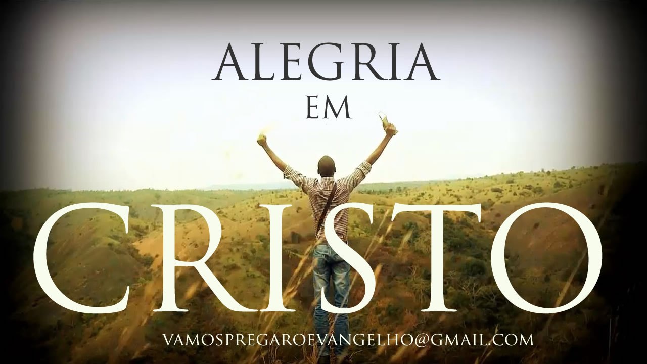 Alegria Em Cristo!