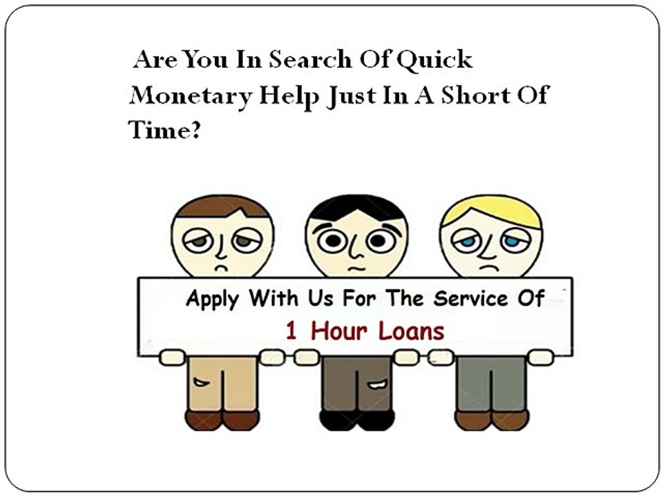 1 Hour Loans- Appropriate Source To Acquire Cash In Least Time