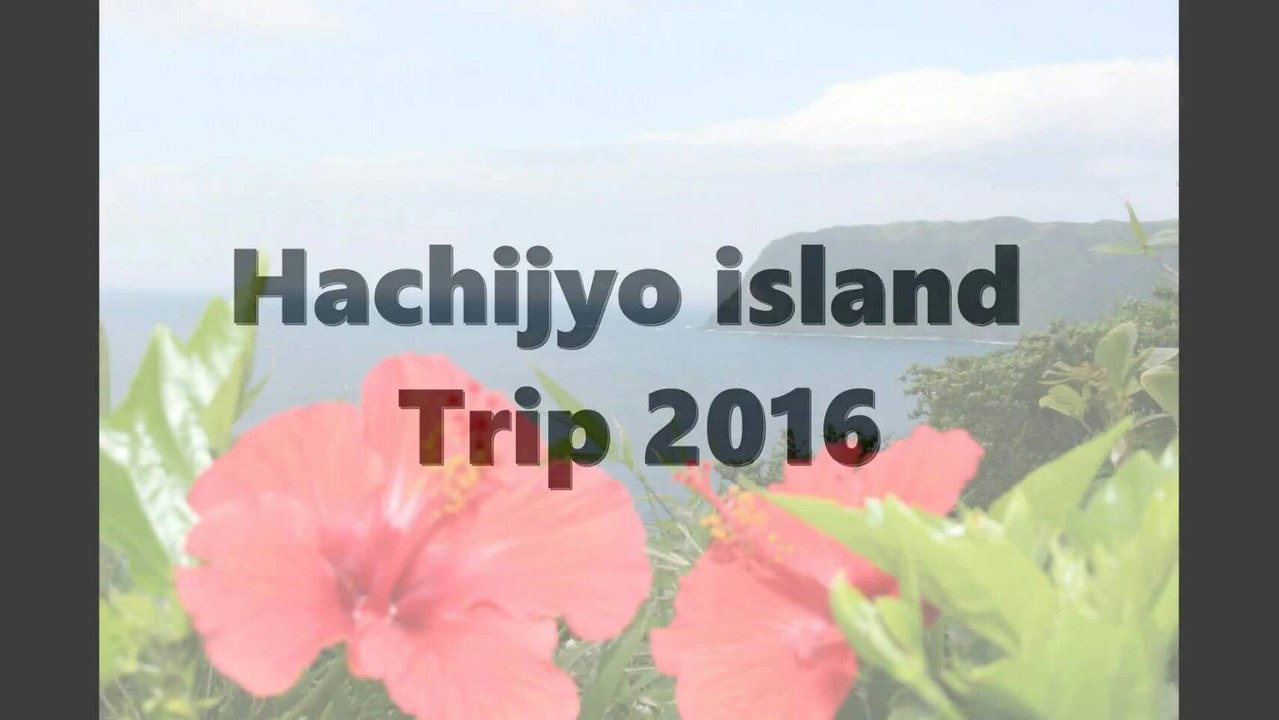 Hachijyo Island trip 2016