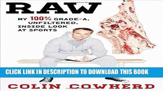 [PDF] Raw: My 100% Grade-A, Unfiltered, Inside Look at Sports Popular Colection