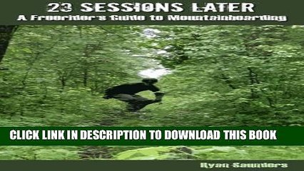 [PDF] 23 Sessions Later: A Freerider s Guide to Mountainboarding Full Colection