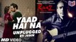Yaad Hai Na (Unplugged) - Raaz Reboot [2016] Song By Jubin Nautiya FT. Emraan Hashmi & Kriti Kharbanda & Gaurav Arora [FULL HD] - (SULEMAN - RECORD)