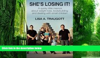 Big Deals  She s Losing It!: A quirky little memoir about weight loss, bodybuilding and dealing