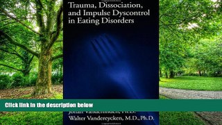 Must Have PDF  Trauma, Dissociation, And Impulse Dyscontrol In Eating Disorders (Brunner/Mazel