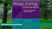 Big Deals  Binge-Eating Disorder: Clinical Foundations and Treatment  Best Seller Books Best Seller