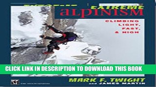 [PDF] Extreme Alpinism: Climbing Light, High, and Fast Full Online