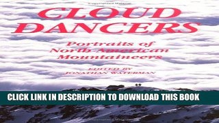 [PDF] Cloud Dancers: Portraits Of North American Mountaineers Full Online