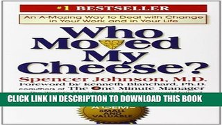 [PDF] Who Moved My Cheese?: An Amazing Way to Deal with Change in Your Work and in Your Life
