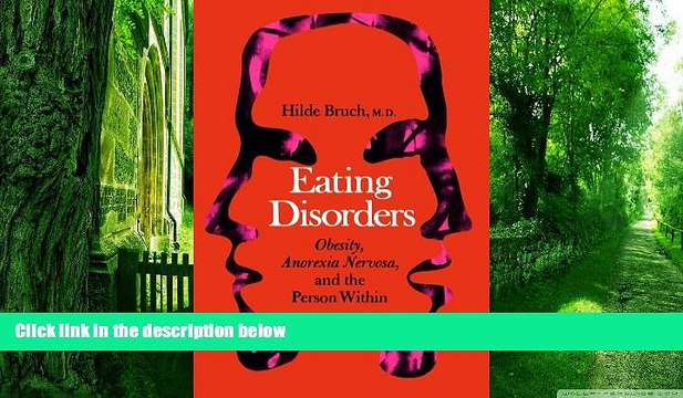 Big Deals Eating Disorders: Obesity, Anorexia Nervosa, And The Person Within Best Seller Books