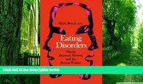 Big Deals  Eating Disorders: Obesity, Anorexia Nervosa, And The Person Within  Best Seller Books