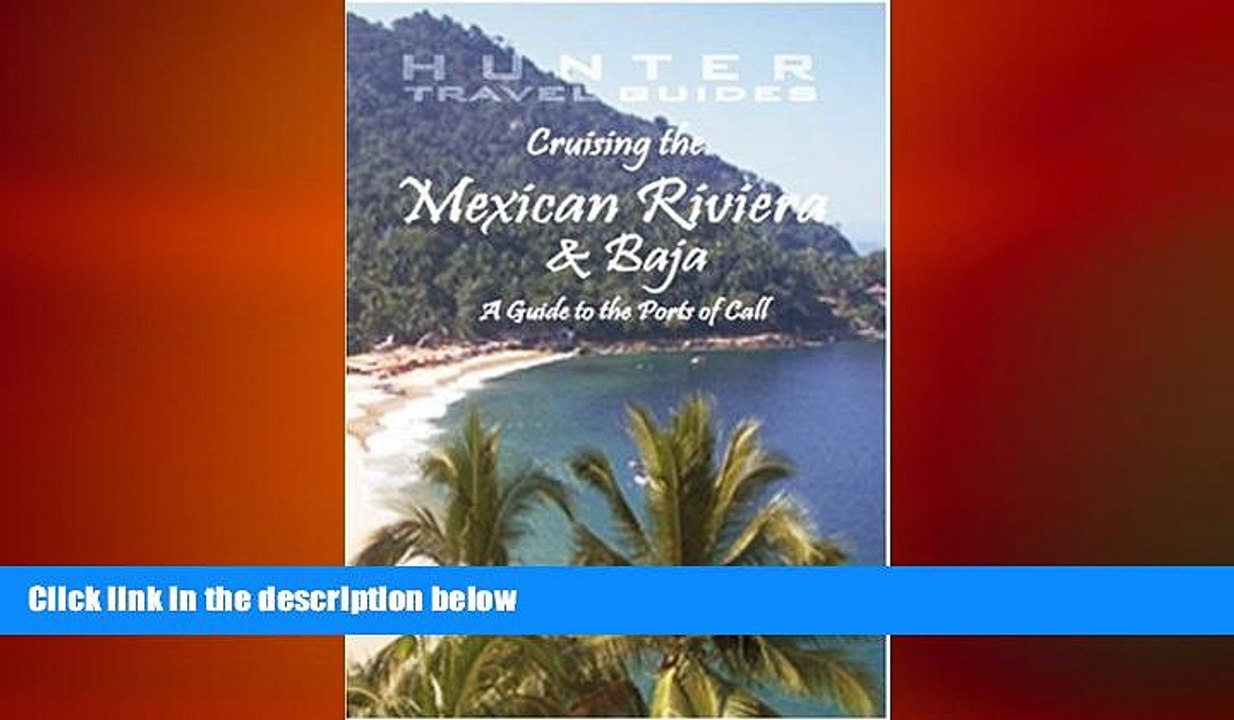 READ book  Cruising the Mexican Riviera   Baja: A Guide to the Ships   the Ports of Call