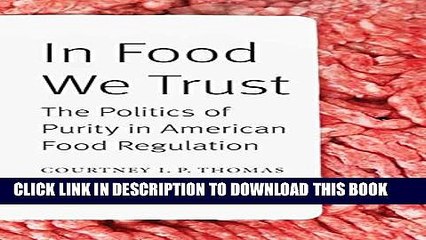 [Read PDF] In Food We Trust: The Politics of Purity in American Food Regulation (At Table)