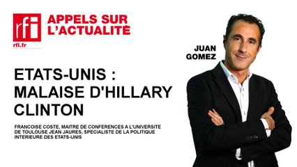 Etats-Unis : malaise d'Hillary Clinton