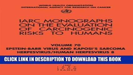 [Read PDF] Epstein-Barr Virus and Kaposi s Sarcoma Herpes Virus/Human Herpesvirus 8 (IARC