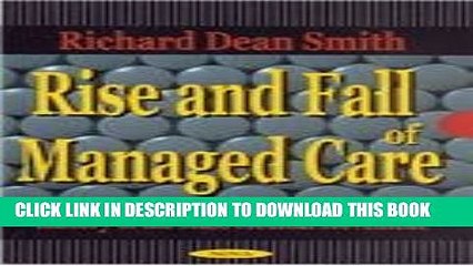 [Read PDF] Rise and Fall of Managed Care: History of the Mass Medical Movement Ebook Online