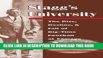 [PDF] Stagg s University: The Rise, Decline, and Fall of Big-Time Football at Chicago Full Online