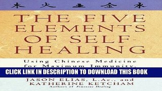 [PDF] The Five Elements of Self-Healing: Using Chinese Medicine for Maximum Immunity, Wellness,